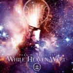 Neuer Stoff von WHILE HEAVEN W...