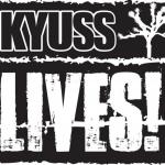 Kyuss Lives! KYUSS LIVES! kommen nach Europ...