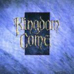 Kingdom Come Kingdom Come