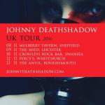 Johnny Deathshadow Johnny Deathshadow UK Tour 2016