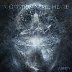 Cover - A Question Never Heard