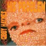 Cover - Gibby Haynes And His Problem