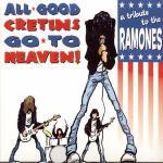 All Good Cretins Go To Heaven! - A Tribute To The Ramones - Cover