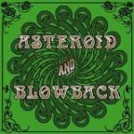 Asteroid and Blowback - Cover