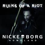 Nicke Borg Homeland - Ruins Of A Riot