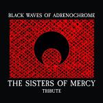 Cover - Black Waves Of Adrenochrome - THE SISTERS OF MERCY Tribute